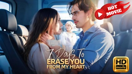 7 Days To Erase You From My Heart  Full Movie HD - Drama ShortFilms Romance