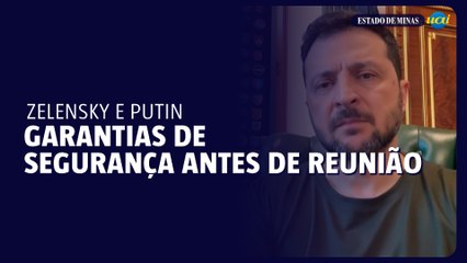 Zelensky quer garantias de segurança antes de reunião com Putin