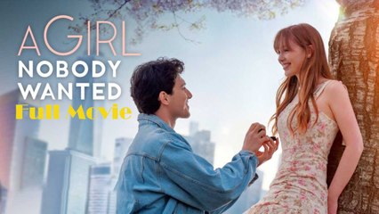 A Girl Nobody Wanted (2025) - FULL [Eng Sub]