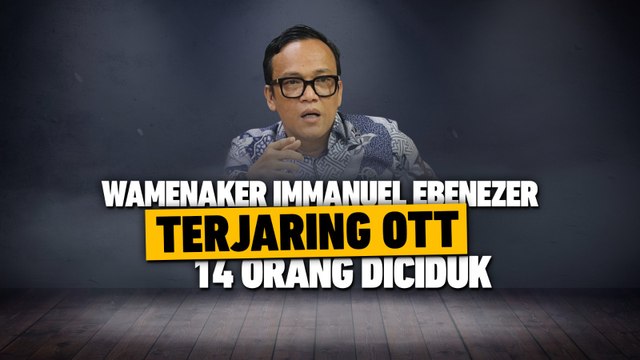 Wamenaker Immanuel Ebenezer Terjaring OTT, 14 Orang Diciduk