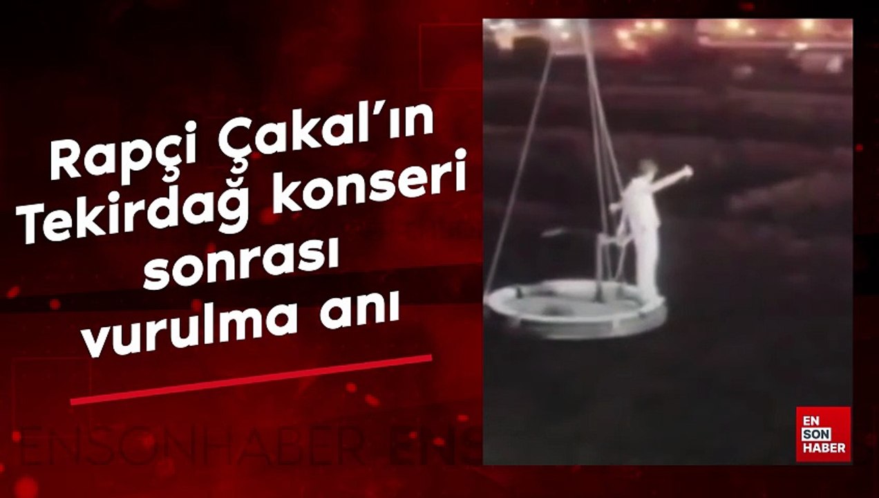 Rapçi Çakal’ın Tekirdağ konseri sonrası vurulma anının görüntüleri