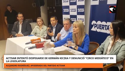 Activar intentó despegarse de Germán Kiczka y denunció “circo mediático” en la Legislatura.mp4