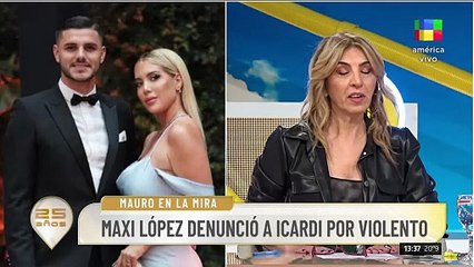 MAXI LÓPEZ DENUNCIÓ A ICARDI POR VIOLENTO