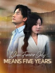 When Forever Only Means Five Years (DUBBED) Dramabox