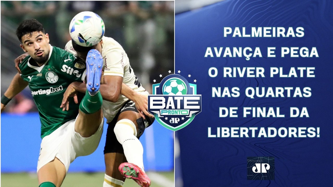 Palmeiras VAI ENFRENTAR o River Plate nas QUARTAS da Libertadores; São Paulo PEGA LDU! | BATE-PRONTO