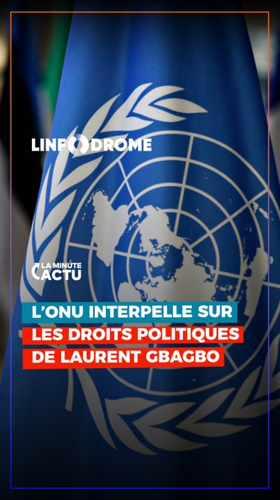 L'ONU APPELLE À  GARANTIR LES DROITS POLITIQUES DE LAURENT GBAGBO
