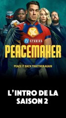 L’intro de PEACEMAKER SAISON 2 🤯