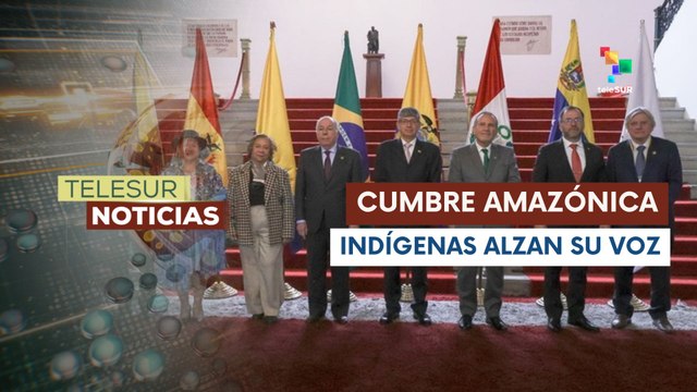 Comunidades indígenas realizan sus propuestas en la Cumbre Amazónica