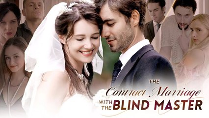 The Contract Marriage With The Blind Master - Full Movie