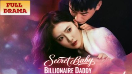 Secret Baby Billionaire Daddy Full Episode