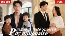 Pregnant And Spoiled By The Billionaire Englishsub