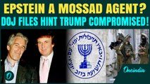 Breaking: Epstein-Mossad Connection EXPOSED! DOJ Files Show Trump Compromised!