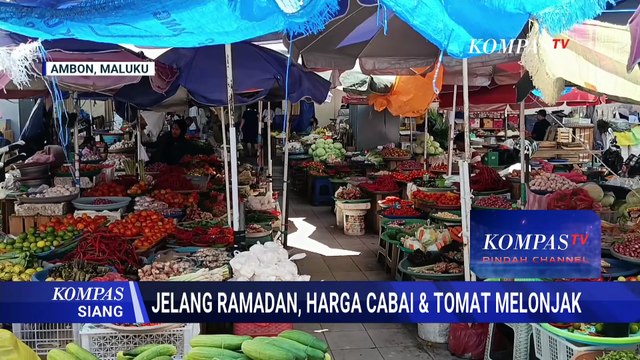 Jelang Ramadan, Harga Cabai Rawit dan Tomat di Ambon Naik Signifikan | KOMPAS SIANG
