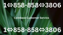 FUll-™} COmpLetE【COINBASE -®】 Support and HelpDEsk COmpLetE Number