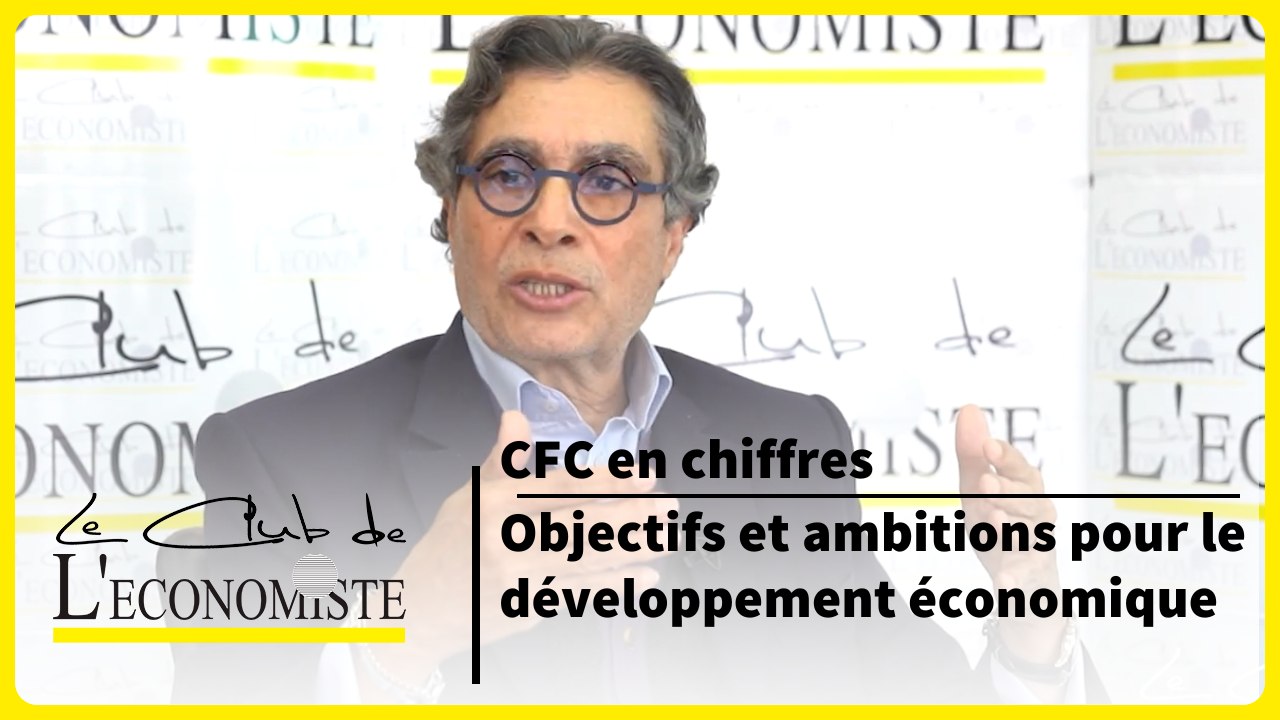 CFC en chiffres : objectifs et ambitions pour le développement économique