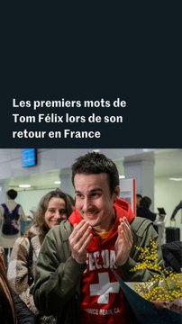 Les premiers mots de Tom Félix, de retour en France après avoir risqué la peine de mort en Malaisie