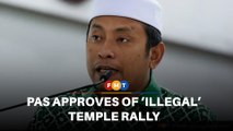 PAS approves of ‘illegal’ temple rally despite PN allies’ protests