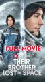 Their Brother Lost in Space #englishsub #fullmovie