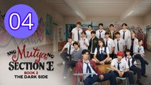 Ang Mutya ng Section E 2 The Dark Side  The Muse of Section E The Dark Side Episode 4 Engsub