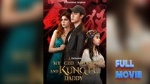 My CEO Mommy And Kung Fu Daddy #FullMovie