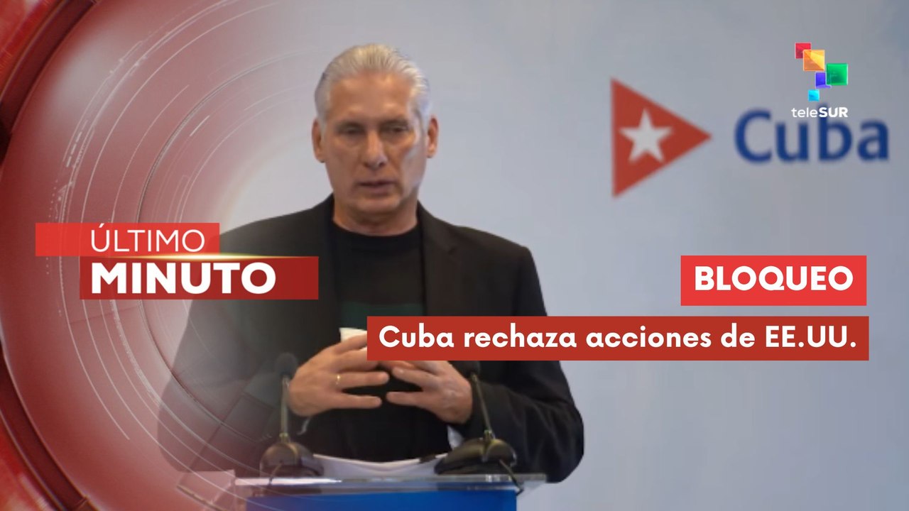 Pdte. Díaz-Canel condena bloqueo energético de EE.UU. contra Cuba