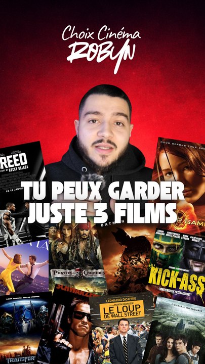 Tu peux garder que trois films !!