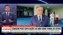 Caso Master: senador pede explicações ao BRB sobre venda de ativos  | TEMPO REAL