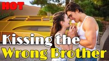 Kissing The Wrong Brother 🔥