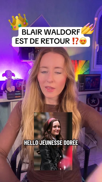 Blair Waldorf (Gossip Girl) est de retour ⁉️😍