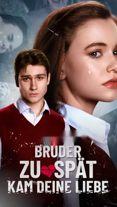 Bruder, Zu Spät Kam Deine Liebe | Ganzer Film