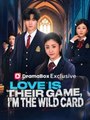 Love Is Their Game, I'm the Wild Card #Dramabox
