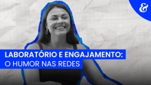 Laboratório e engajamento: o humor nas redes