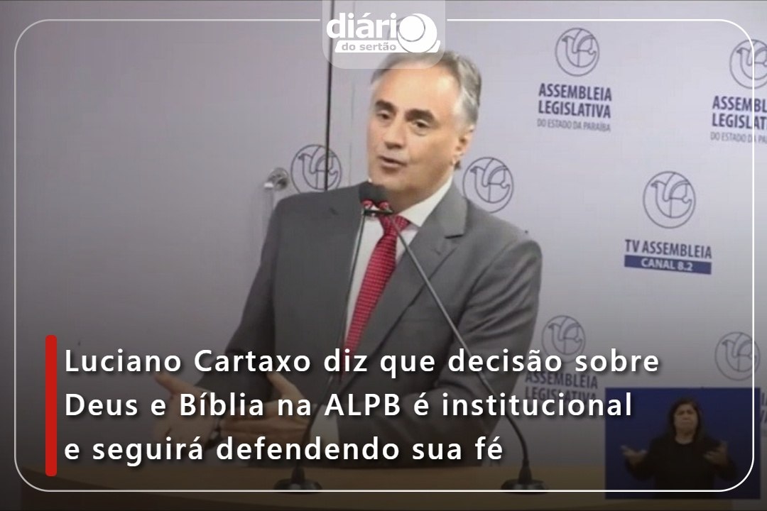 Luciano Cartaxo diz que decisão sobre Deus e Bíblia na ALPB é institucional e seguirá defendendo sua fé