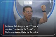 Adriano Galdino vai ao STJ para manter “proteção de Deus” e Bíblia na Assembleia da Paraíba