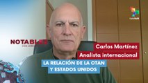 NOTABLES | Carlos Martínez | La relación de la OTAN y Estados Unidos 05-02-2026