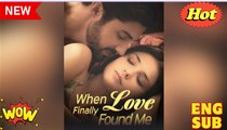 ⭐🍉💚 When Love Finally Found Me Full Movie