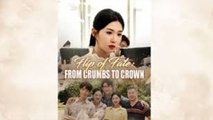 Flip of Fate From Crumbs to Crown | Eng Sub | Full Episodes | Chinese Short Drama - Mega short Drama