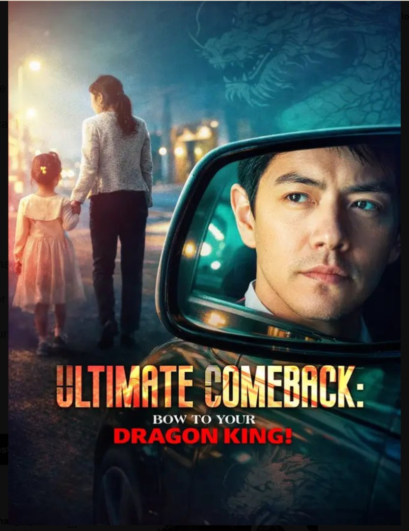 ⁣Ultimate Comeback Bow to Your Dragon King  Drama Movies English Sub