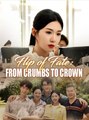 Flip of Fate_ From Crumbs to Crown - Full Movies English Sub