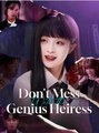 Don't Mess With the Genius Heiress - Full Movies English Sub
