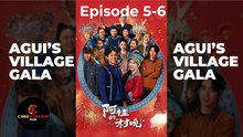 Agui's Village Gala EP 05-06 [English Sub] | Rural Healing Drama | Cinestream hub
