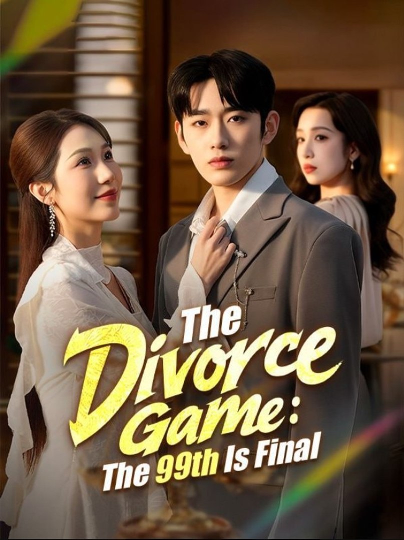 ⁣The Divorce Game_ The 99th Is Final - Full Movies English Sub