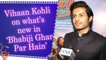Vihaan Kohli shares excitement over 'Bhabiji Ghar Par Hain' screening, says more characters added