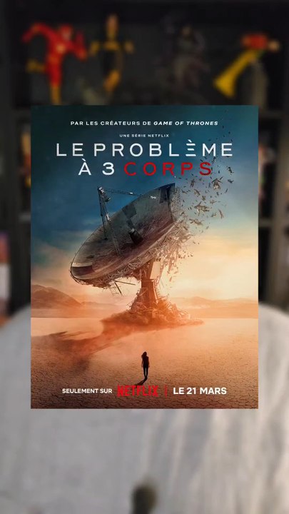 J'ai vu Le problème à trois corps et je vous donne mon avis