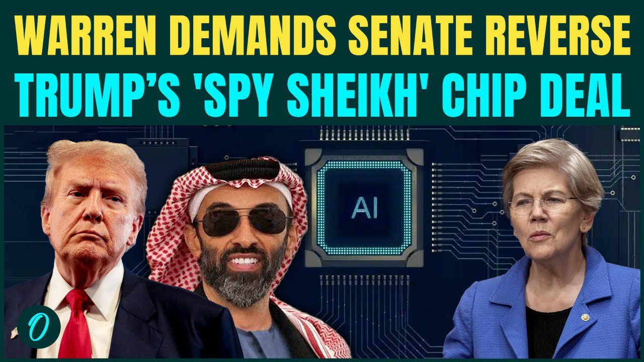'Spy Sheikh’ Scandal Rocks Trump: Warren Calls to BLOCK UAE AI Chip Sale Amid $187M Trump Ties