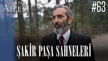 Şakir Paşa Sahneleri - Şakir Paşa Ailesi: Mucizeler ve Skandallar