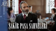 Şakir Paşa Sahneleri - Şakir Paşa Ailesi: Mucizeler ve Skandallar