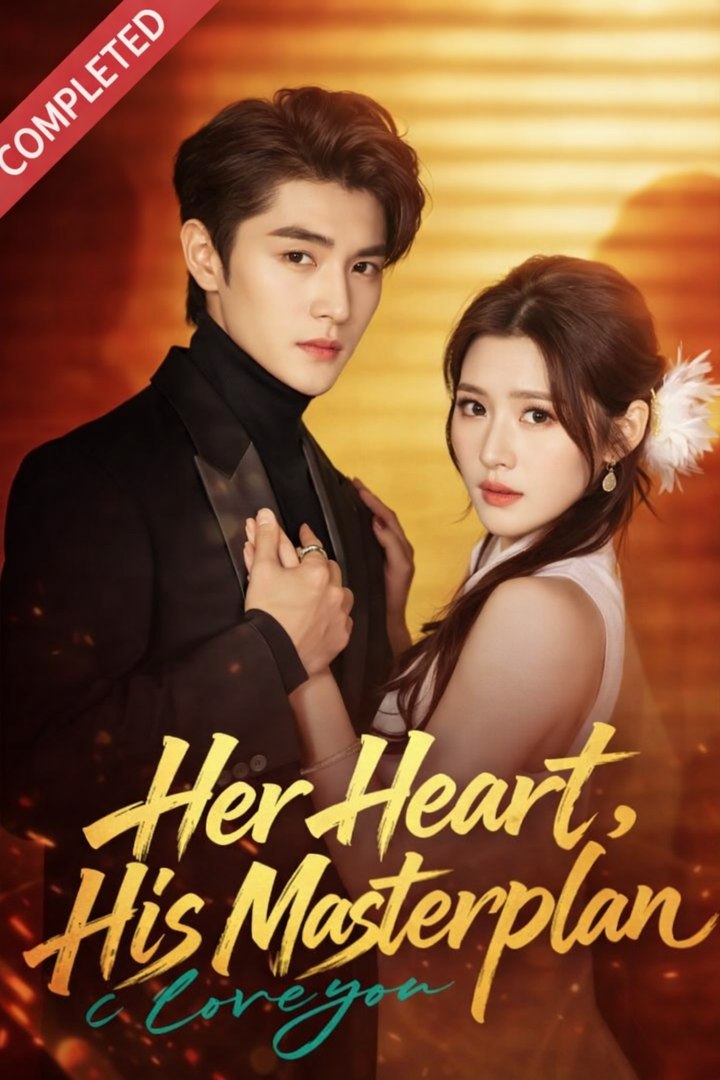 Her Heart, His Masterplan - Full Movies English Sub
