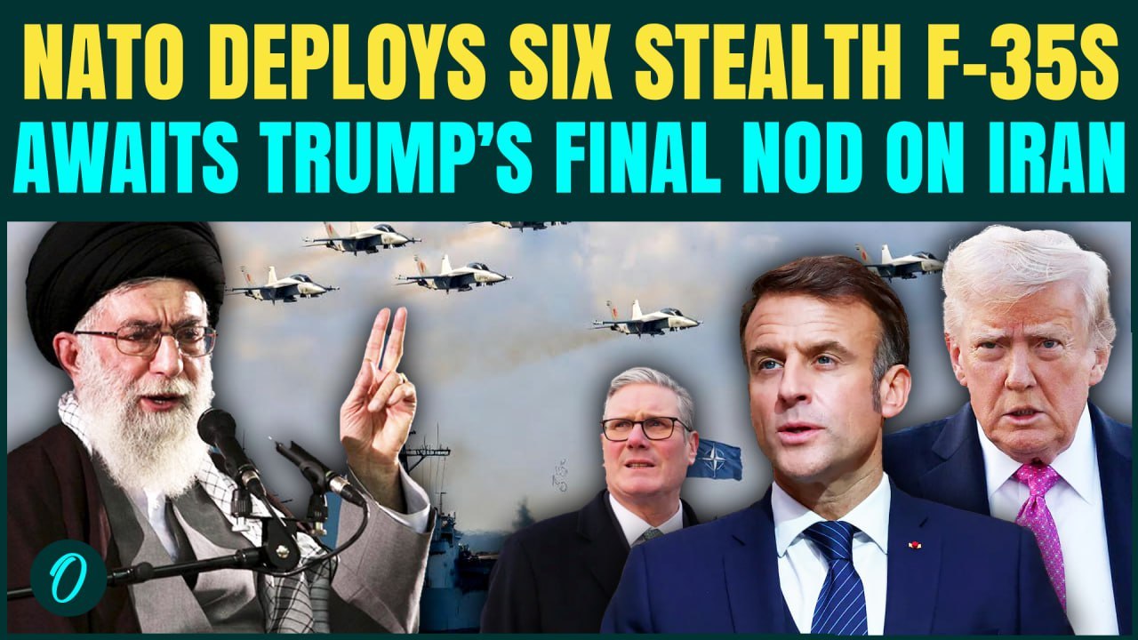 NATO Jumps in U.S-Iran War: British F-35 Jets JOIN Trump’s Naval Armada Near Iran; Awaits Final NOD