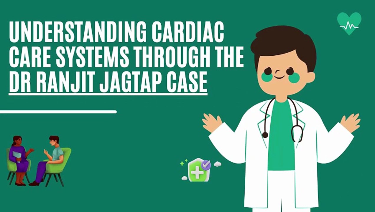 Understanding Cardiac Care Systems Through the Dr Ranjit Jagtap Case (1)